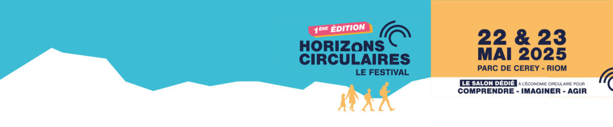 Horizons Circulaires : le salon dédié à l’économie circulaire